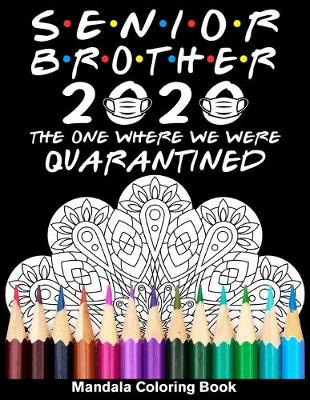 Book cover for Senior Brother 2020 The One Where We Were Quarantined Mandala Coloring Book