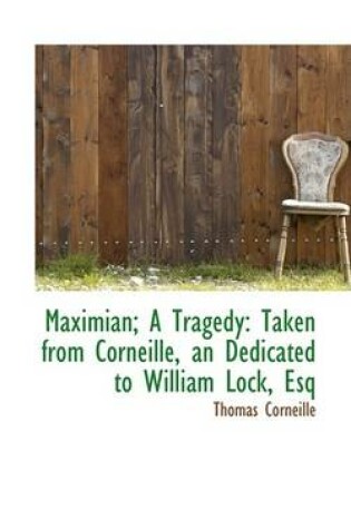 Cover of Maximian; A Tragedy