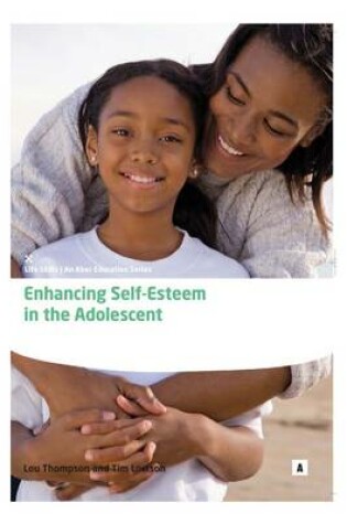 Cover of Enhancing Self Esteem in the Adolescent