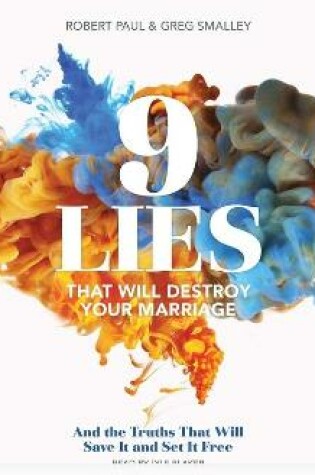 Cover of 9 Lies That Will Destroy Your Marriage