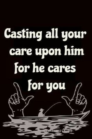 Cover of Casting All Your Care Upon Him for He Cares for You