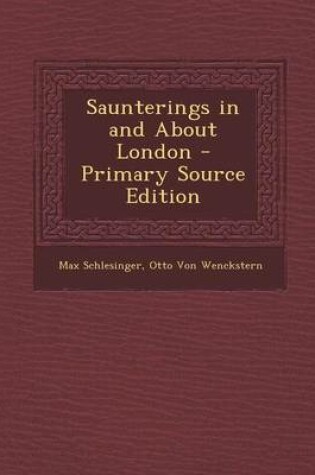 Cover of Saunterings in and about London - Primary Source Edition