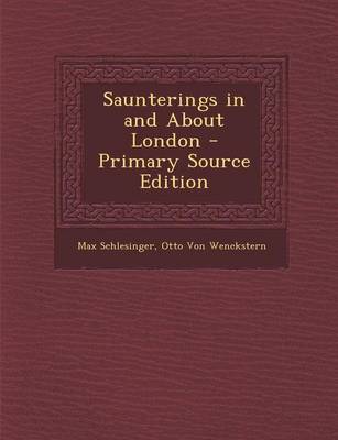 Book cover for Saunterings in and about London - Primary Source Edition