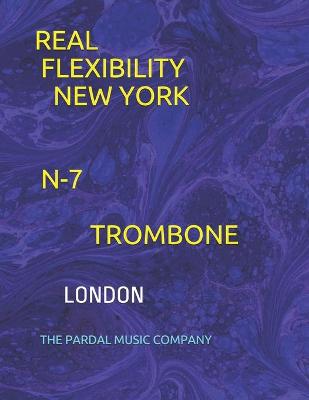 Book cover for Real Flexibility New York N-7 Trombone