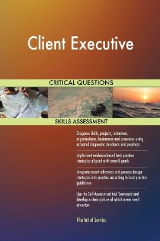 Cover of Client Executive Critical Questions Skills Assessment