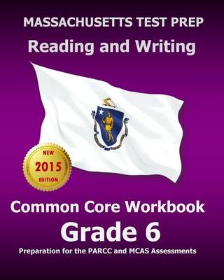 Book cover for Massachusetts Test Prep Reading and Writing Common Core Workbook Grade 6
