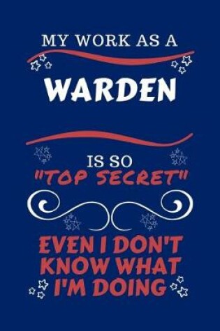 Cover of My Work As A Warden Is So Top Secret Even I Don't Know What I'm Doing
