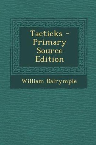 Cover of Tacticks - Primary Source Edition