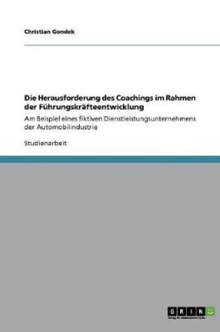 Cover of Die Herausforderung des Coachings im Rahmen der Fuhrungskrafteentwicklung