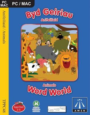 Book cover for Byd Geiriau: Anifeiliaid/ Word World: Animals (CD-ROM)