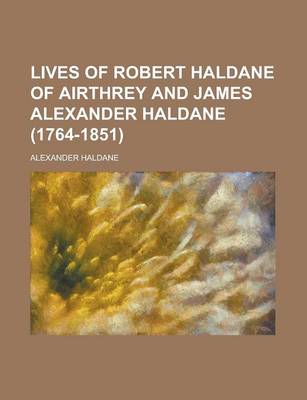 Book cover for Lives of Robert Haldane of Airthrey and James Alexander Haldane (1764-1851)