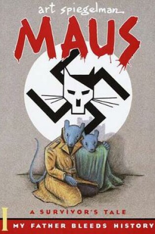 Cover of Maus I: A Survivor's Tale: My Father Bleeds History