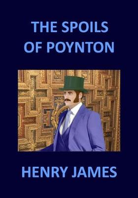 Book cover for THE SPOILS OF POYNTON Henry James