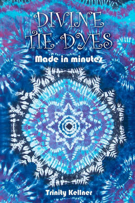 Book cover for Divine Tie Dyes Made in Minutes