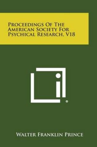 Cover of Proceedings of the American Society for Psychical Research, V18