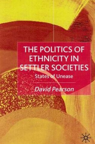 Cover of The Politics of Ethnicity in Settler Societies