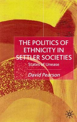 Book cover for The Politics of Ethnicity in Settler Societies