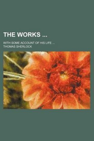 Cover of The Works (Volume 5); With Some Account of His Life