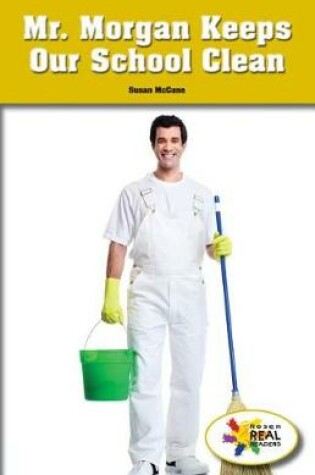 Cover of Mr. Morgan Keeps Our School Clean