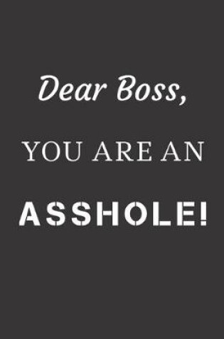Cover of Dear Boss, You are an Asshole!