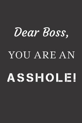 Book cover for Dear Boss, You are an Asshole!