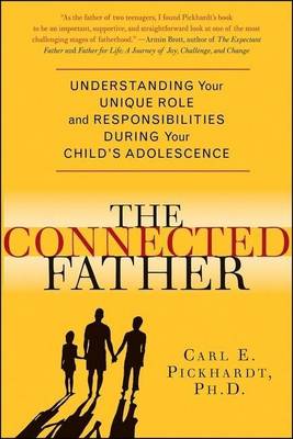 Book cover for Connected Father, The: Understanding Your Unique Role and Responsibility During Your Child's Adolescence