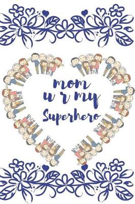 Book cover for Mom U R My Superhero