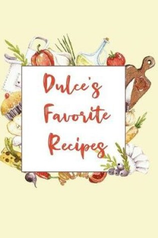 Cover of Dulce's Favorite Recipes