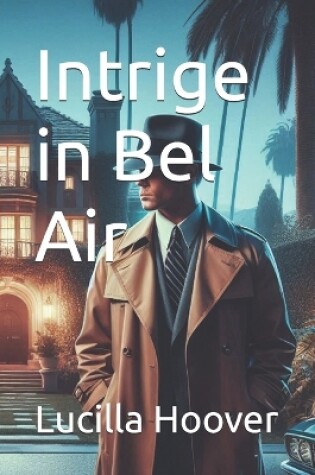 Cover of Intrige in Bel Air