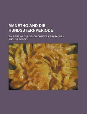 Book cover for Manetho and Die Hundssternperiode; Ein Beitrag Zur Geschichte Der Pharaonen