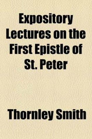 Cover of Expository Lectures on the First Epistle of St. Peter