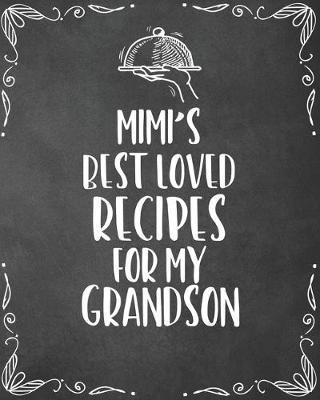 Cover of Mimi's Best Loved Recipes For My Grandson