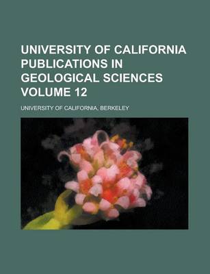 Book cover for University of California Publications in Geological Sciences Volume 12