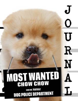 Cover of Most Wanted Chow Chow Journal