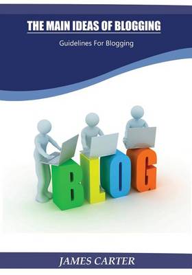 Book cover for The Main Ideas of Blogging