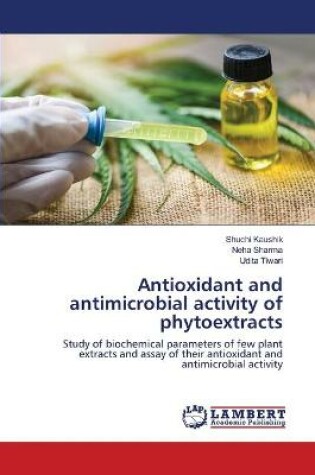 Cover of Antioxidant and antimicrobial activity of phytoextracts