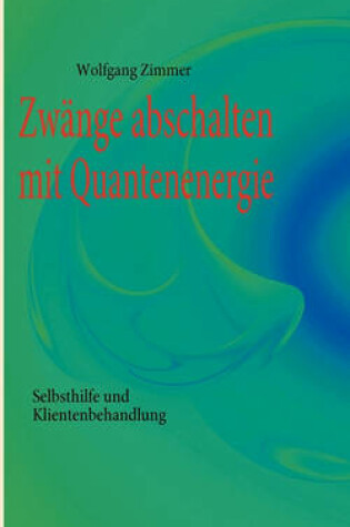 Cover of Zwänge abschalten mit Quantenenergie