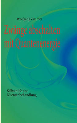 Book cover for Zwänge abschalten mit Quantenenergie