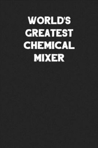 Cover of World's Greatest Chemical Mixer