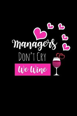 Book cover for Managers Don't Cry We Wine