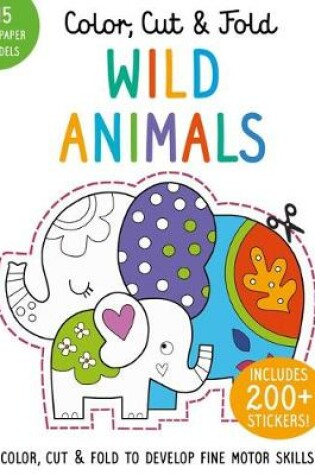 Cover of Color, Cut, and Fold: Wild Animals