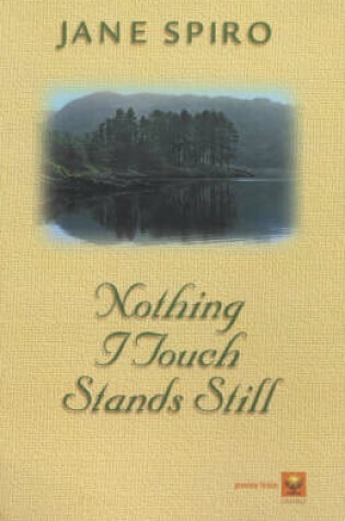 Cover of Nothing I Touch Stands Still