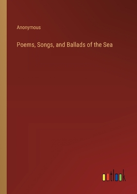 Book cover for Poems, Songs, and Ballads of the Sea