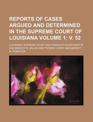 Book cover for Reports of Cases Argued and Determined in the Supreme Court of Louisiana Volume 1; V. 52