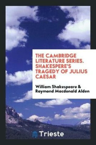 Cover of The Cambridge Literature Series. Shakespere's Tragedy of Julius Caesar
