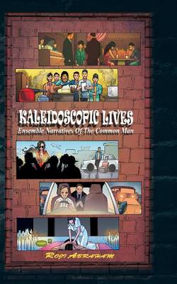 Book cover for Kaleidoscopic Lives- Ensemble Narratives of the Common Man