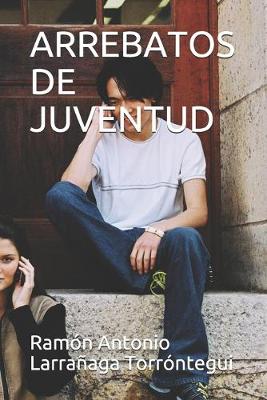 Book cover for Arrebatos de Juventud