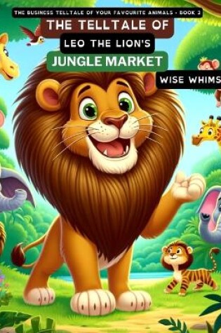 Cover of The Telltale of Leo the Lion's Jungle Market
