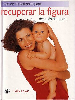 Book cover for Plan de 10 Semanas Para Recuperar La Figura Despues del Parto (Back in Shape