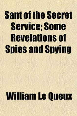 Cover of Sant of the Secret Service; Some Revelations of Spies and Spying